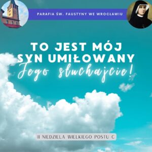 II Niedziela Wielkiego Postu C – Ogłoszenia parafialne – 16.03.2025